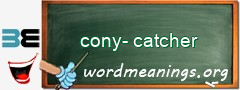 WordMeaning blackboard for cony-catcher